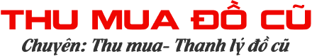THU MUA ĐỒ CŨ